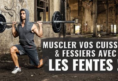 TECHNIQUE MUSCULATION : COMMENT BIEN FAIRE LES FENTES POUR MUSCLER VOS CUISSES & FESSIERS ?